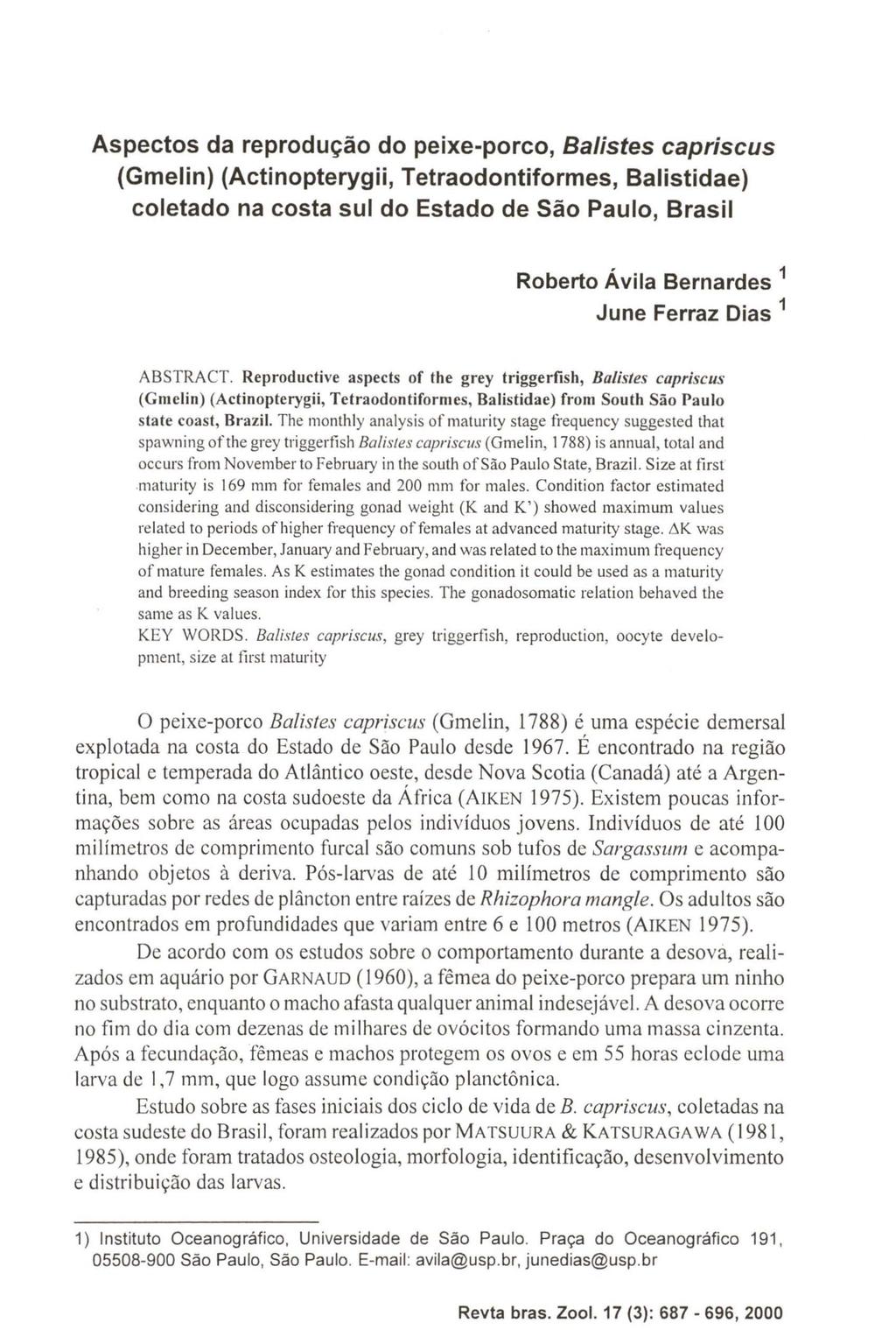 Aspectos da reprodução do peixe-porco, Balistes capriscus (Gmelin) (Actinopterygii, Tetraodontiformes, Balistidae) coletado na costa sul do Estado de São Paulo, Brasil Roberto Ávila Bernardes 1 June