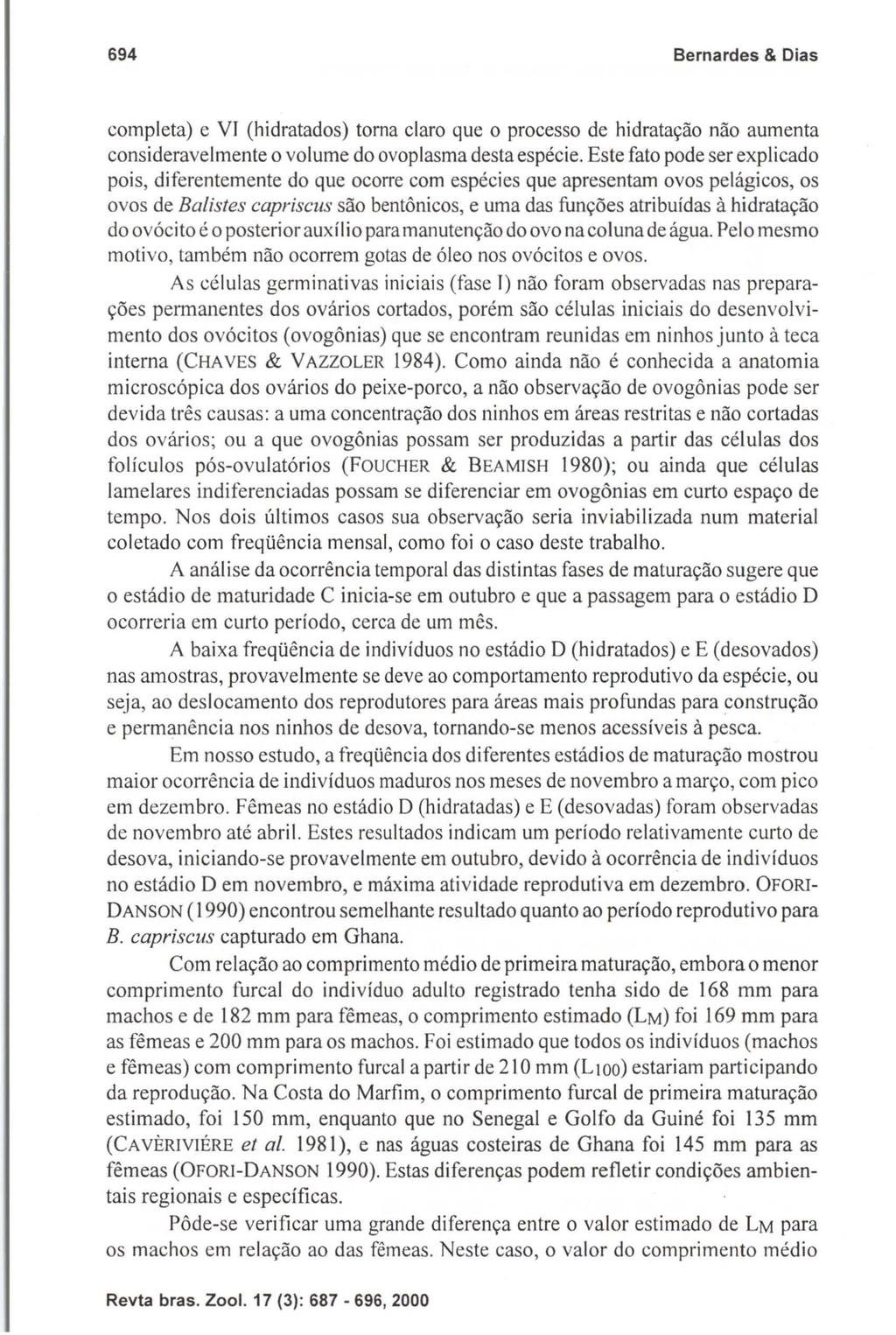 694 Bernardes & Dias completa) e VI (hidratados) torna claro que o processo de hidratação não aumenta consideravelmente o volume do ovoplasma desta espécie.