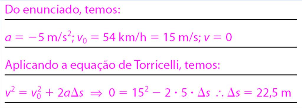 EXERCÍCIOS ESSENCIAIS 4 (UEL-PR) Um motorista está dirigindo um automóvel a uma velocidade de 54 km/h. Ao ver o sinal vermelho, pisa no freio.