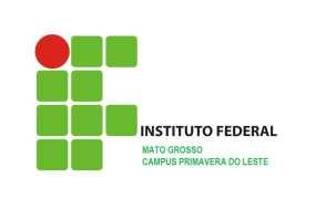 1 Ministério da Educação Secretaria de Educação Profissional e Tecnológica Instituto Federal de Educação, Ciência e Tecnologia do Mato Grosso
