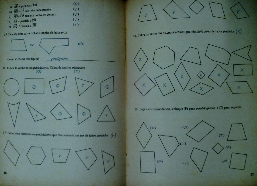 3) ÁB é paralela a CD b) MNeOP são retas concorrentes c) ÍÃUeOP têm um ponto em comum d) ÃB é paralelo a CD e) MO é paralela a QP (V) ( / ) ( V ) (F) J5.