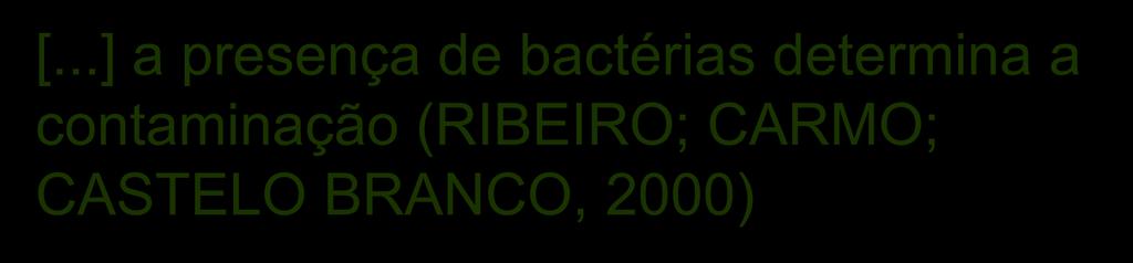 ..] a presença de bactérias determina