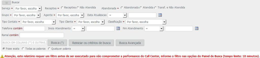 2.11. Relatório gerencial de atendimento receptivo Nesta tela o gestor do call center analisa as chamadas recebidas em longos períodos, ou seja, pesquisa em grande volume de dados.