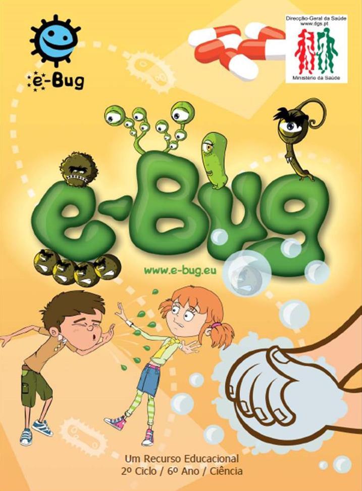 Saúde Escolar e-bug Módulos do programa do 2º Ciclo Introdução aos micróbios Micróbios inofensivos Micróbios nocivos