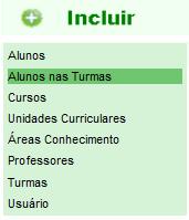 5) Depois de cadastrado a turma, deve-se incluir os alunos na turma aberta.