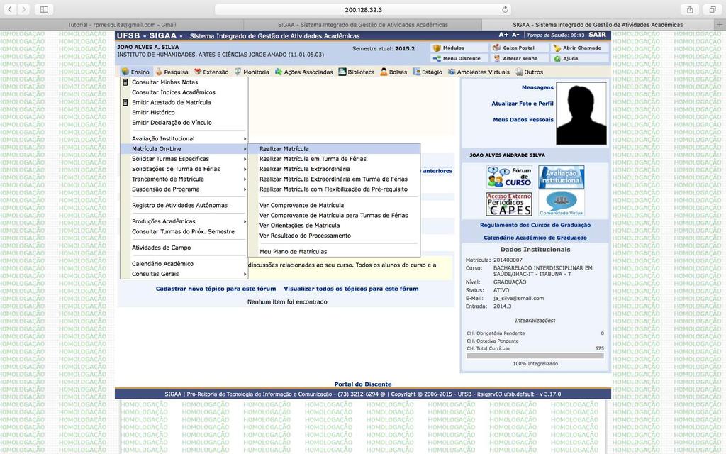 PRÉ-INSCRIÇÃO 1. Acesse http://sig.ufsb.edu.br e faça seu login no SIGAA. Caso você não lembre seu login ou senha, envie um e-mail para sua secretaria acadêmica solicitando essas informações.