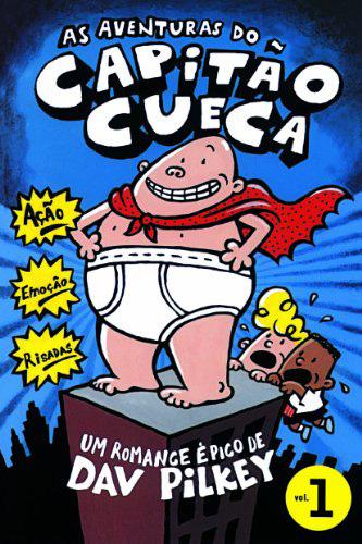 AS AVENTURAS DO CAPITÃO CUECA DAV PIKEY COSAC E NAIFY ESSE LIVRO É DE SUPER- HERÓI E TEM MUITAS COISAS