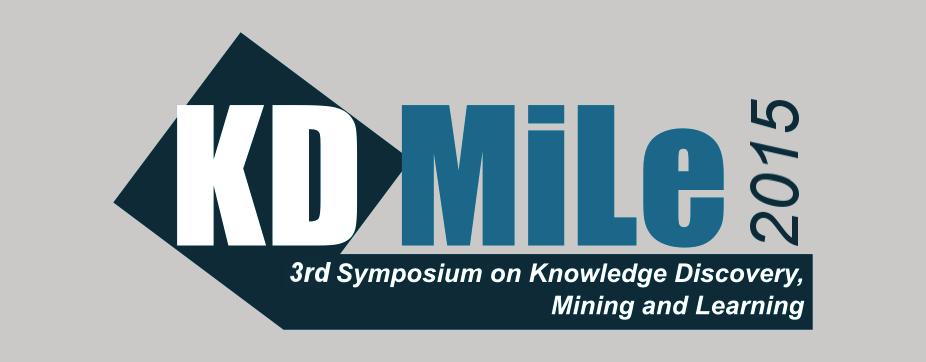 3rd SYMPOSIUM ON KNOWLEDGE DISCOVERY, MINING AND LEARNING October 13th to 15th, 2015 Petrópolis RJ Brazil PROCEEDINGS Organization Fluminense Federal University UFF National Laboratory for Scientific