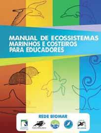 MANUAL REÚNE CONHECIMENTOS DE EDUCADORES DA REDE BIOMAR E stá disponível no site do Projeto Coral Vivo o "Manual de Ecossistemas Costeiros e Marinhos para Educadores" elaborado pela Rede Biomar.