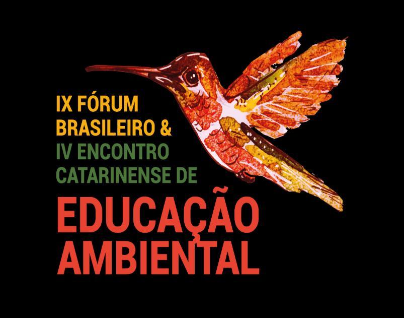 17 a 20 de setembro de 2017 9º Fórum Brasileiro de Educação Ambiental. Promovido pela REBEA e a UNIVALE, em Balneário Camboriú Santa Catarina.