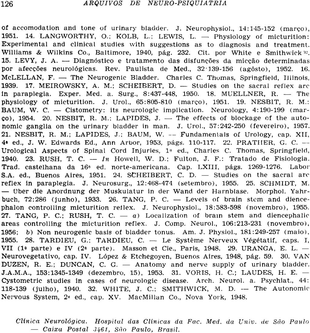 Of accomodation and tone of urinary bladder. J. Neurophysiol., 14:145-152 (março), 1951. 14. LANGWORTHY, O.; KOLB, L.; LEWIS, L.