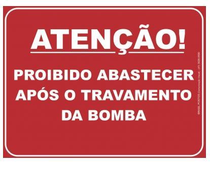 ABASTECIMENTO SOMENTE ATÉ O AUTOMÁTICO Placa de Sinalização Os postos de combustíveis de todo o país não poderão mais