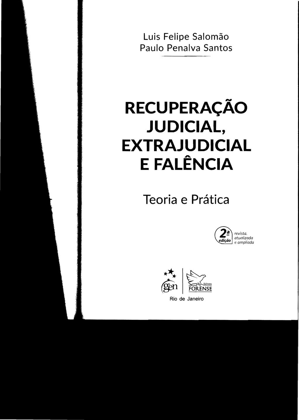 Luis Felipe Salomão Paulo Penalva Santos RECUPERAÇÃO JUDICIAL, EXTRAJUDICIAL E FALÊNCIA Teoria