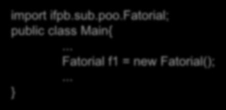 .. Fatorial f1 = new Fatorial();.