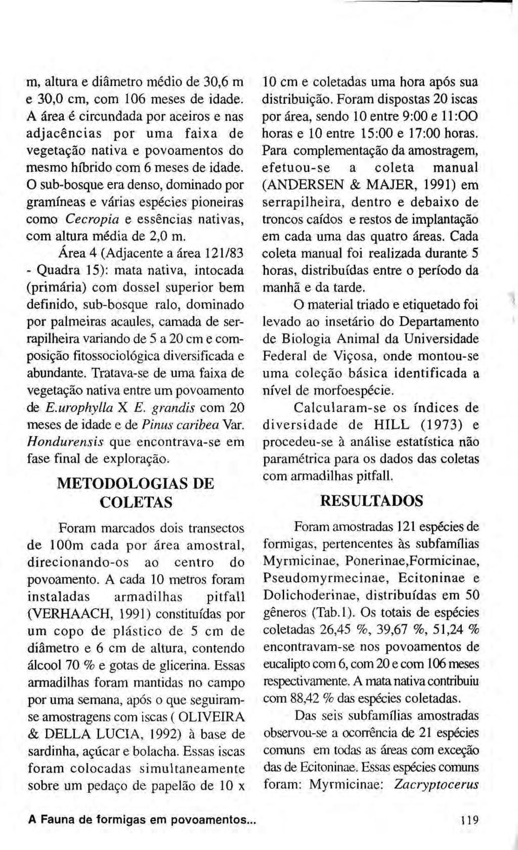 m, altura e diâmetro médio de 30,6 m e 30,0 cm, com 106 meses de idade.