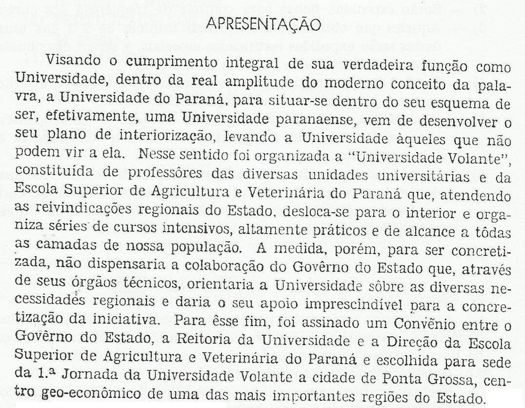 Volante, a partir das narrativas dos sujeitos que participaram desse processo, tanto professores quanto alunos.