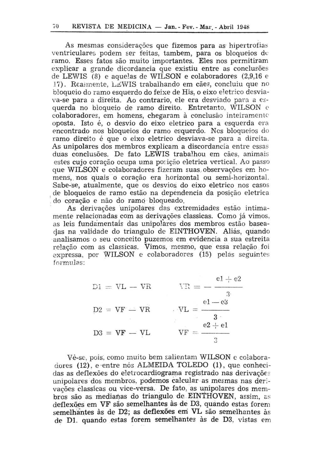 70 REVISTA DE MEDICINA Jan. - Fev. - Mar. - Abril 1948 As mesmas considerações que fizemos para as hipertrofias ventriculares podem ser feitas, também, para os bloqueios dt> ramo.