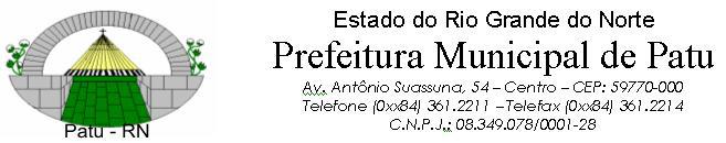 PORTARIA Nº 084/2013-GP A PREFEITA MUNICIPAL DE PATU, ESTADO DO RIO GRANDE DO NORTE, no uso de suas atribuições legais e constitucionais, conferidas no Artigo 32, Inciso VI da Lei Orgânica do