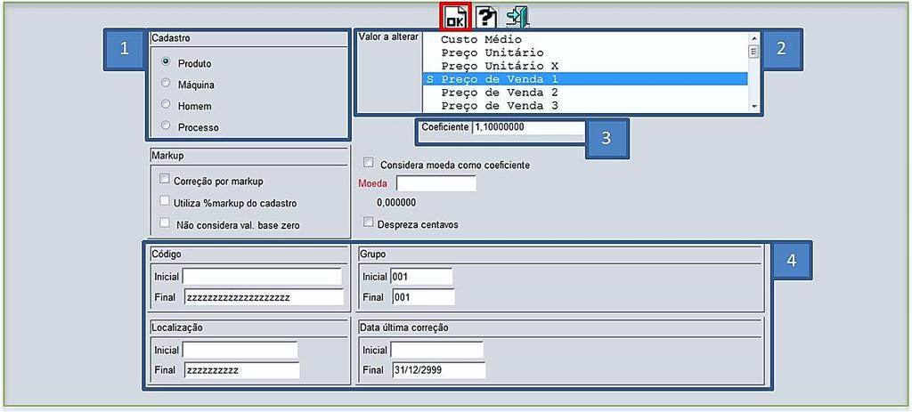 Selecione a opção produto no campo (1) Cadastro, no campo (2) Valor a alterar, dê um duplo clique sobre a tabela de preço a ser alterada, e informe o (3) Coeficiente