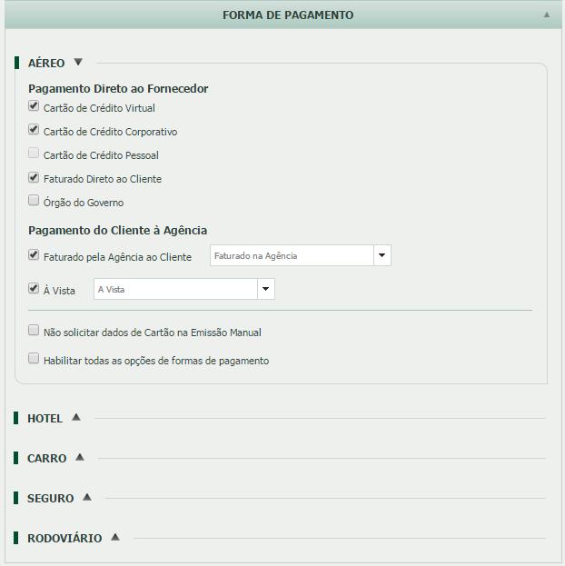 FORMAS DE PAGAMENTO Habilite individualmente as formas de pagamento para cada tipo de serviço.