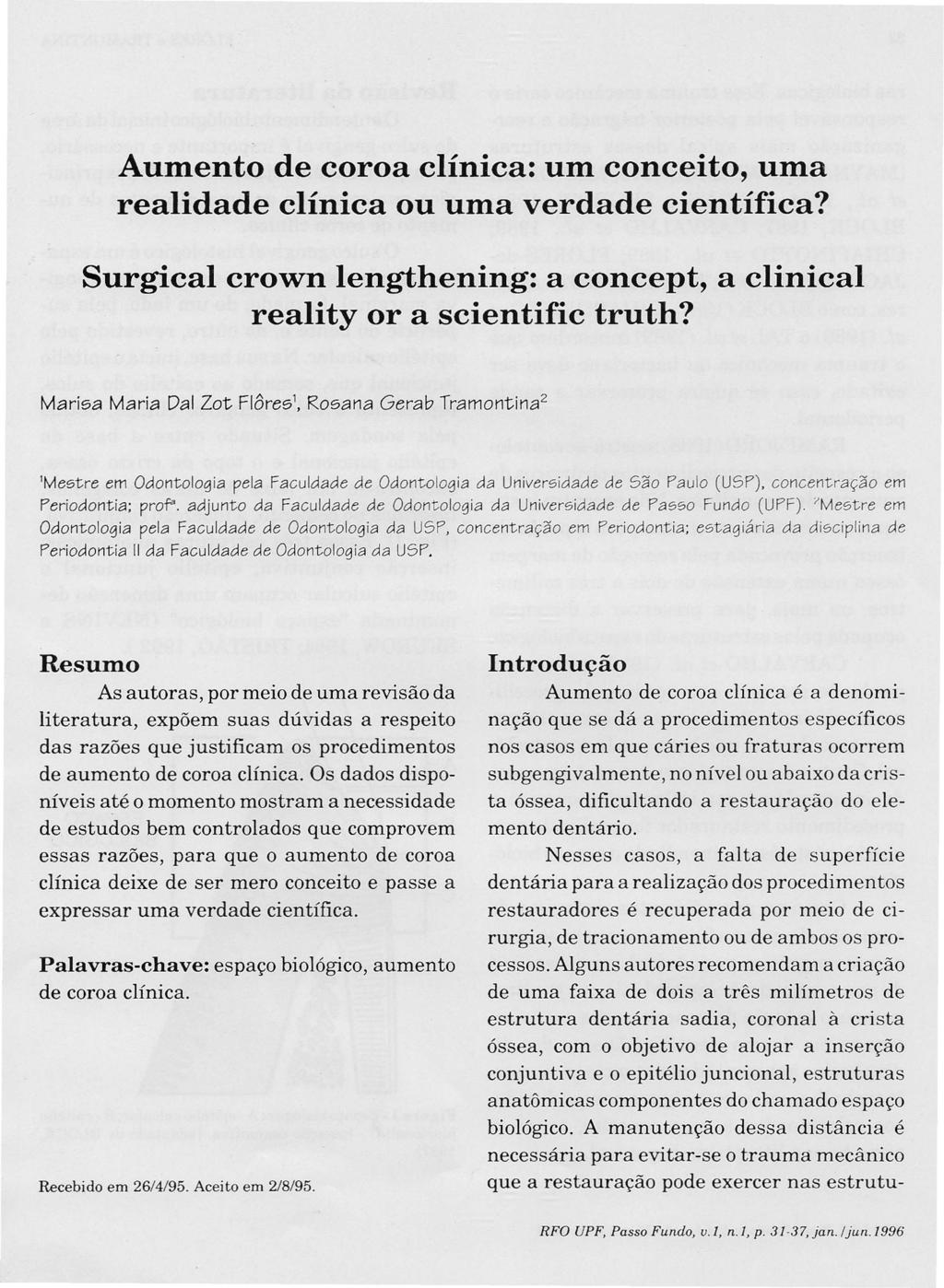 Aumento de coroa clínica: um conceito, uma realidade clínica ou uma verdade científica? Surgical crown lengthening: a concept, a clinical reality or a scientific truth?