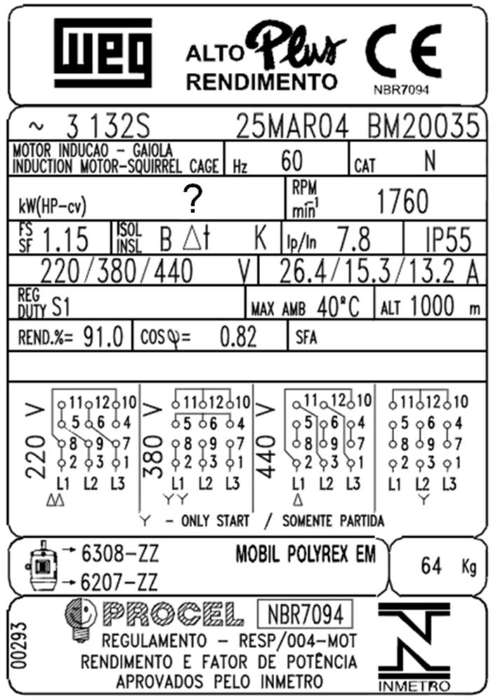 Exercícios 7 Com base nos dados de placa apresentados na figura abaixo, determine: a) Qual é a potência no eixo desse motor em condições nominal de