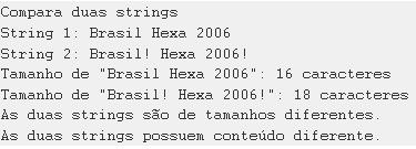 Exercícios 4. Faça um programa que leia 2 strings e informe o conteúdo delas seguido do seu comprimento.