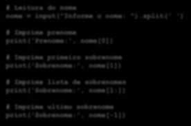 Separação de string :: Script em Python # Leitura do nome nome = input("informe o nome: ").