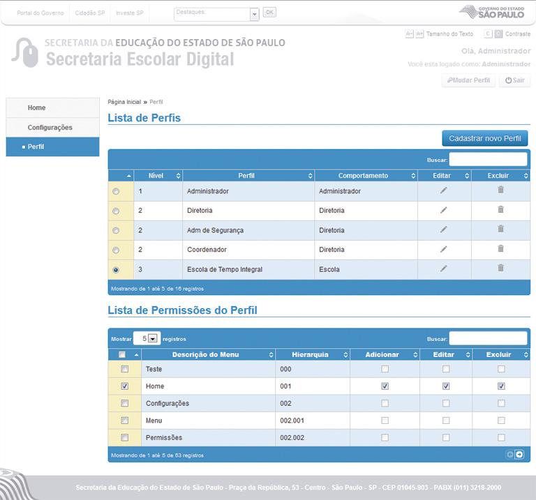 Configurações/ Perfil Como Chegar... As opções do menu devem ter sido cadastradas pelo usuário Administrador.