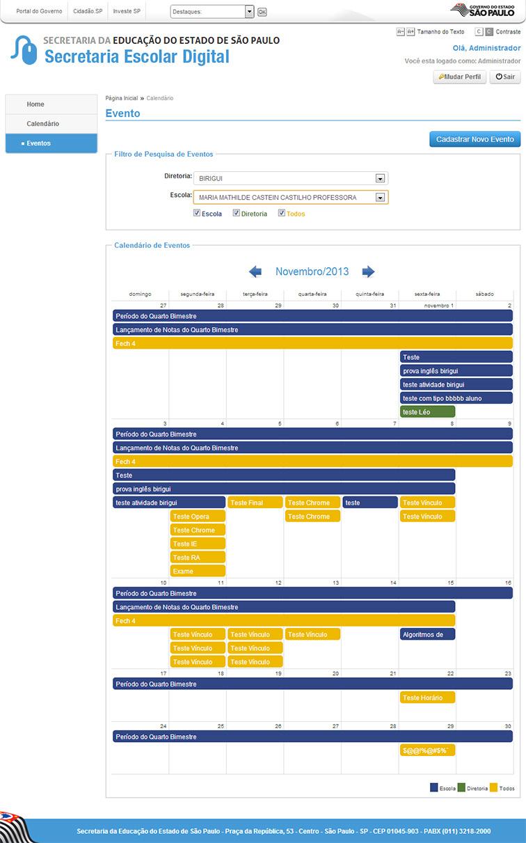 Calendário/ Eventos Página para pesquisa de Eventos cadastrados. Cadastrar Novo Evento: Abre a janela para cadastramento de novo Tipo de Evento.