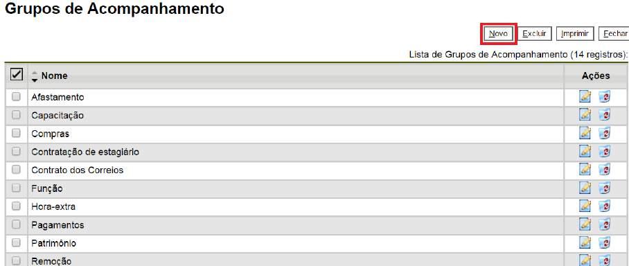 Será apresentada a tela Novo Grupo de Acompanhamento onde deverá ser preenchido o campo "Nome" com a denominação