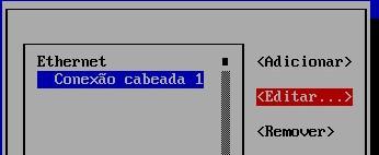 Usuário: root Senha: admin Uma vez logado no servidor, digite o comando abaixo e siga a sequência de telas: nmtui Selecione Editar a