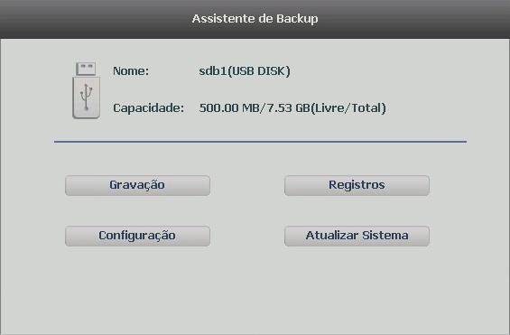 6.3. Assistente de Backup Quando inserido um dispositivo USB, o DVR irá apresentar a tela do Assistente de Backup.