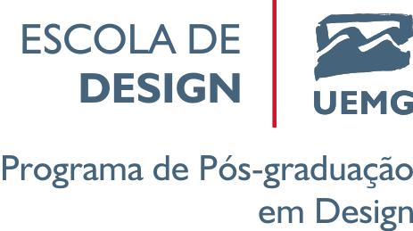 UNIVERSIDADE DO ESTADO DE MINAS GERAIS UEMG Campus Belo Horizonte ESCOLA DE DESIGN ED/UEMG PROGRAMA DE PÓS-GRADUAÇÃO EM DESIGN (PPGD) EDITAL DE SELEÇÃO 2017 - MESTRADO E DOUTORADO A Coordenação do