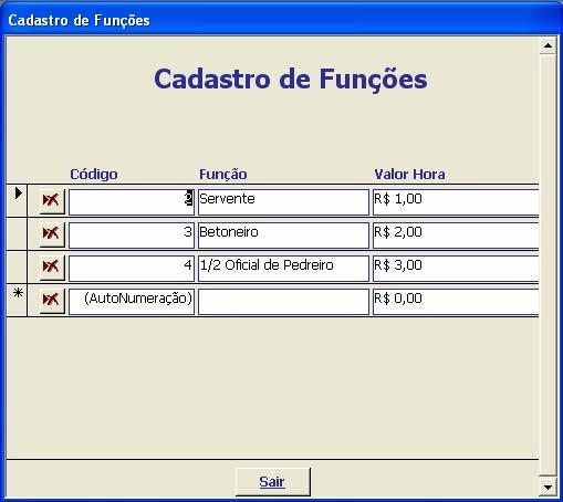 Cadastrar > Funções Nesta tela, cadastram-se as funções e o valor da hora de cada profissional envolvido. O campo Código é numerado automaticamente.