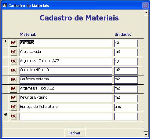 Cadastrar > Materiais Nesta tela, cadastram-se os materiais e unidades de medição. O botão com uma seta e X vermelhos exclui o item na mesma linha.