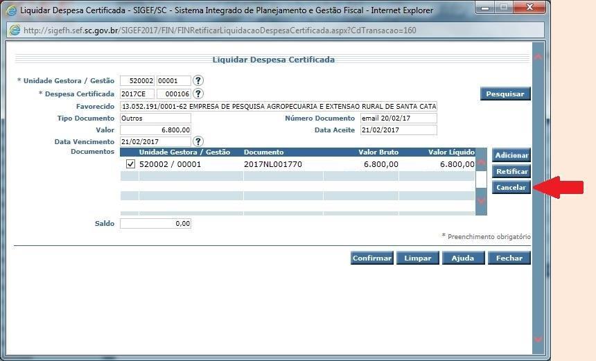OBS.: Se o usuário desejar cancelar a liquidação de uma despesa que não mais será realizada, deverá consultar a despesa liquidada através da funcionalidade LIQUIDAR DESPESA CERTIFICADA, preenchendo