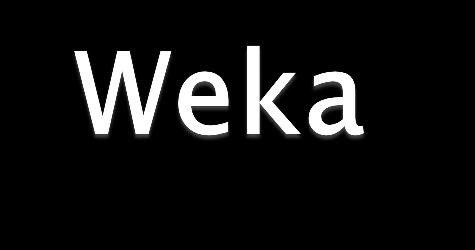 Weka é um Software livre Open source para mineração de dados Desenvolvido em Java, dentro das especificações da GPL