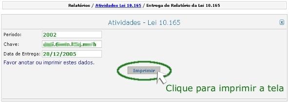 Relatório Anual de Atividades Após o preenchimento de todos os formulários, faça a entrega do relatório. Surgirá uma página com as informações do ano de entrega, a chave e a data de entrega.