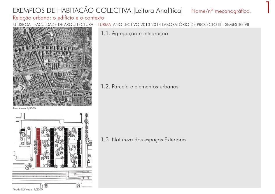 1.1. Integrção do edifício n unidde edificd e no tecido urbno. Orgnizção do edifício: 2.1. Usos geris (hbitção, comércio, estcionmento, etc.