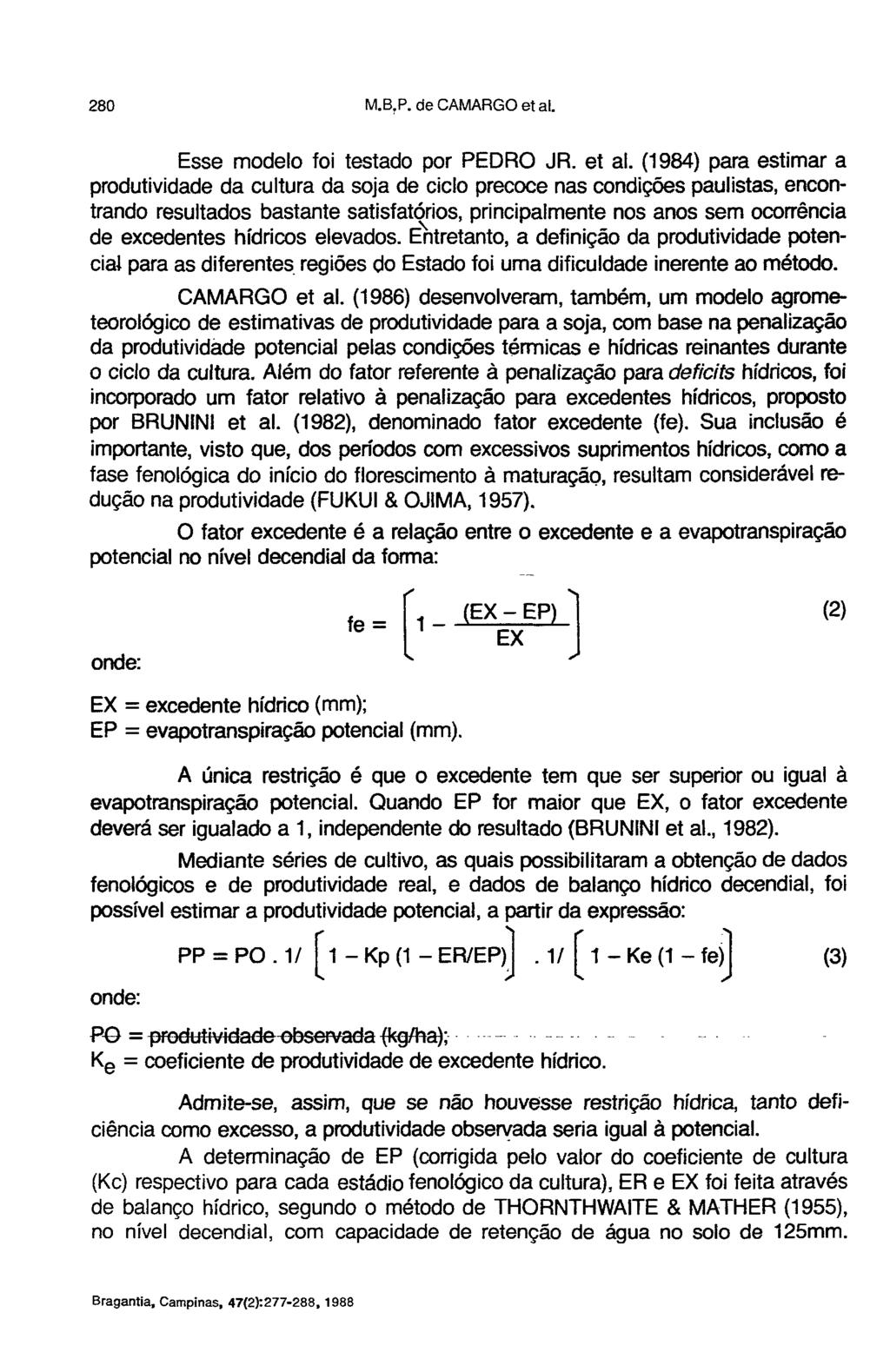 Esse modelo foi testado por PEDRO JR. et ai.