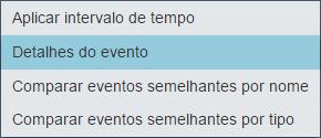 Analisar e comparar eventos Você também pode abrir a tela Detalhes dos eventos na tela Comparação de evento.