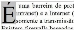 Exercício Teórico 02 1) De acordo com a imagem O recurso "capitular" foi aplicado na primeira letra do parágrafo, como pode ser conferido na figura.