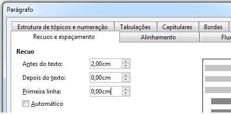 a formatação exibida na figura abaixo, podemos afirmar que: e) Será inserido um espaçamento de 2,00 cm antes do primeiro parágrafo do texto selecionado.