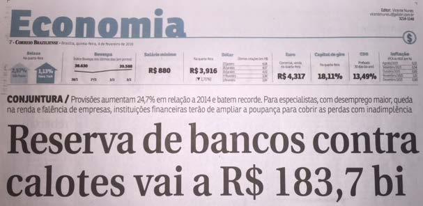 Em 2015, apesar da desindustrialização, da queda no comércio, do desemprego e da retração do PIB em quase 4% o LUCRO DOS