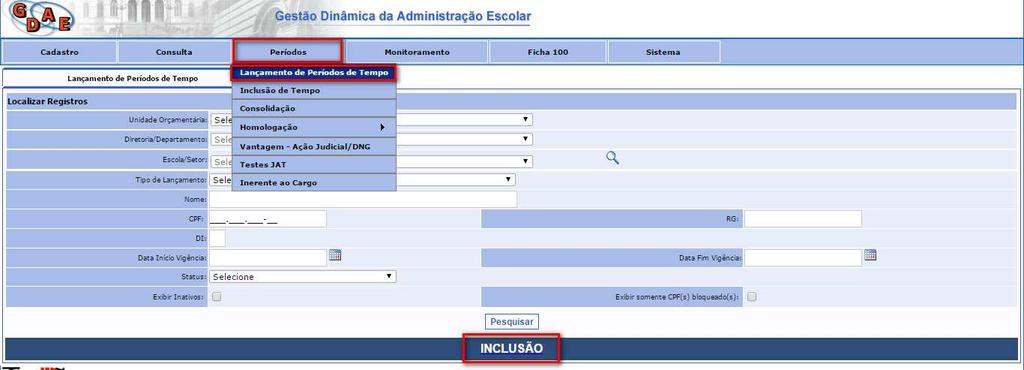 4.3 INCLUSÃO NO SISTEMA Tela: Períodos Lançamento de períodos Inclusão ATENÇÃO!