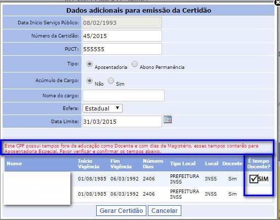 4.19 - CONFIRMANDO INCLUSÃO DE PERÍODO DE MAGISTÉRIO Na tela que precede a CTC: Após a inclusão de tempo, se algum dos períodos for de