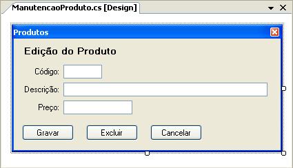 Formulário para manutenção dos produtos Agora deverá ser criado o formulário ManutencaoProduto que será responsável pelas tarefas de inclusão, alteração e exclusão dos registros: 25 Abertura do