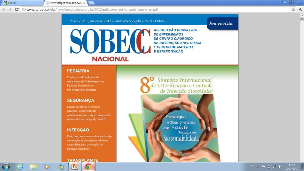 Atuação das entidades profissionais Associações de profissionais como a SOBECC que reúnem profissionais com a finalidade de aprimorar seus conhecimentos.