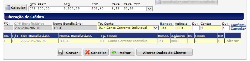 Após salvar o Cadastro do cliente, a proposta retornará para a tela de calculo, conforme abaixo. 2.8 Inserindo os Dados Bancários Neste momento, serão inseridos os dados bancários do cliente.